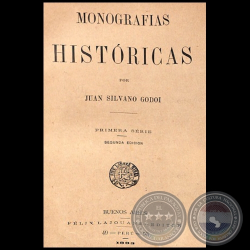 MONOGRAFÍAS HISTÓRICAS - JUAN SILVANO GODOI - Año 1893